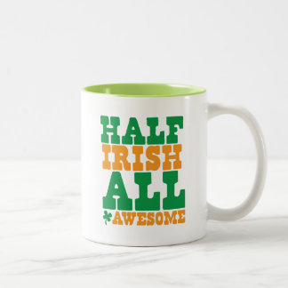 HALF IRISH ALL AWESOME funny St Patrick's day Two-Tone Coffee Mug