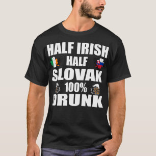 Half Irish Half Slovak Drunk St Patricks T-Shirt