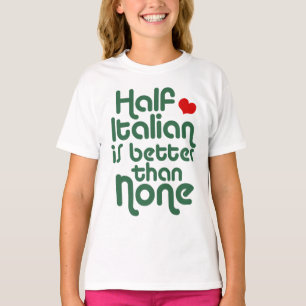 Half Italian T-Shirt