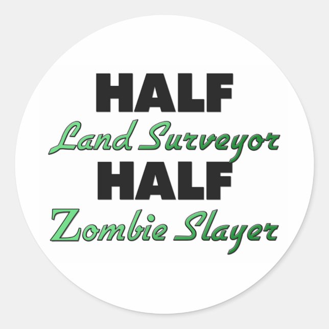 Half Land Surveyor Half Zombie Slayer Classic Round Sticker (Front)