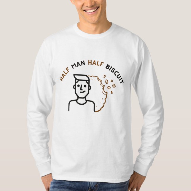 HALF MAN HALF BISCUIT T-Shirt (Front)