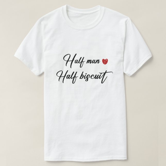 Half man half biscuit t shirt  (Design Front)