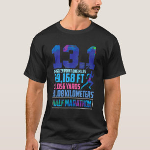 Half Marathon 13 1 Miles Running Runner 1 T-Shirt