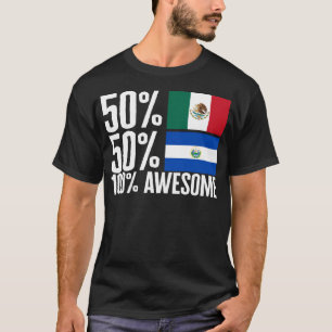 Half Mexican Half Salvadorian Shirt, 50 Mexican T-Shirt
