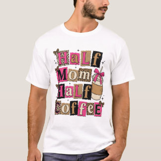 Half Mom Half Coffee Retro Leopard Coquette Mom T-Shirt