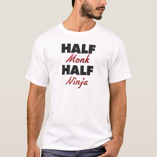 Half Monk Half Ninja T-Shirt (Front)