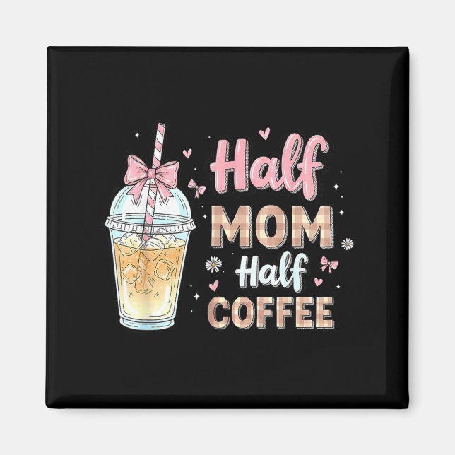 Half Mum Half Coffee Cute Iced Coffee Retro Mama Magnet (Front)