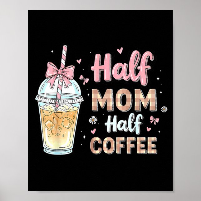 Half Mum Half Coffee Cute Iced Coffee Retro Mama Poster (Front)