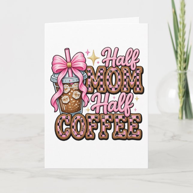 Half Mum, Half Greeting Card (Front)