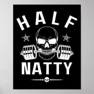 Half Natty Athletic Fitness Gym Bodybuilding Meme  Poster