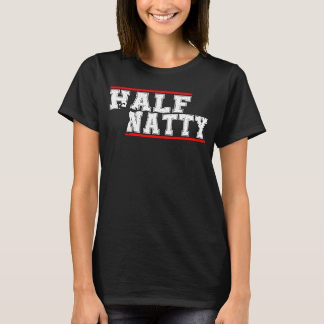 Half Natty Athletic Fitness Gym Bodybuilding Meme  T-Shirt (Front)