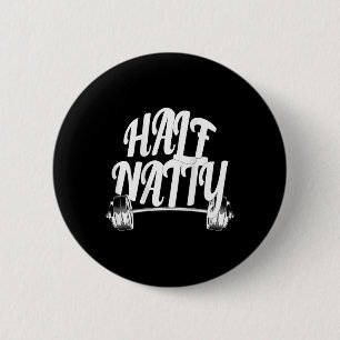 Half Natty Bodybuilding (back) Fitness Steroid Wor 6 Cm Round Badge