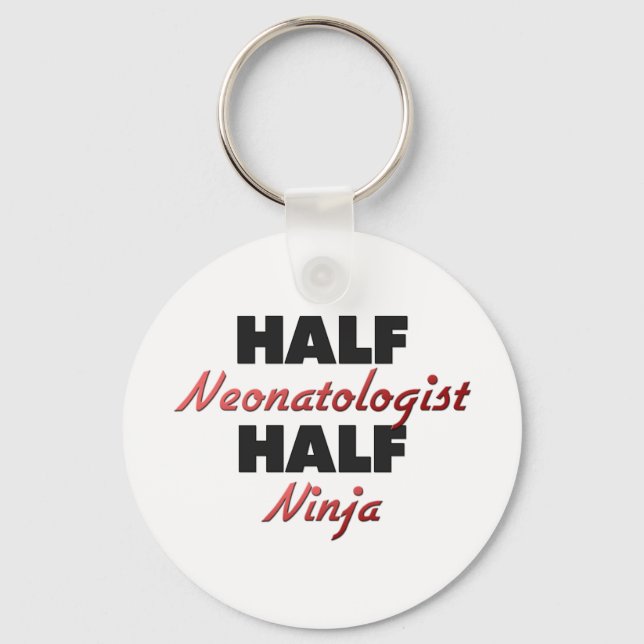 Half Neonatologist Half Ninja Key Ring (Front)