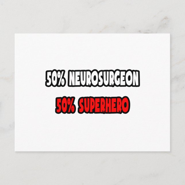 Half Neurosurgeon ... Half Superhero Postcard (Front)