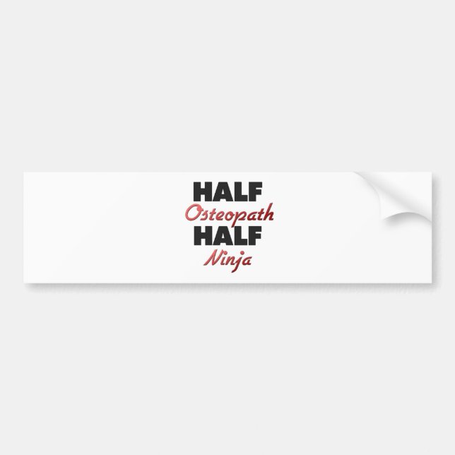 Half Osteopath Half Ninja Bumper Sticker (Front)