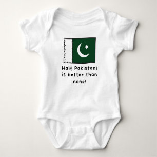 Half Pakistani Is Better Than None Funny Pakistan  Baby Bodysuit