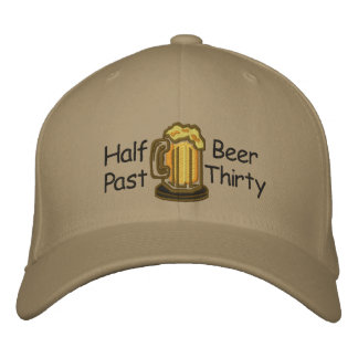 Half Past Beer Thirty Funny Embroidered Hat