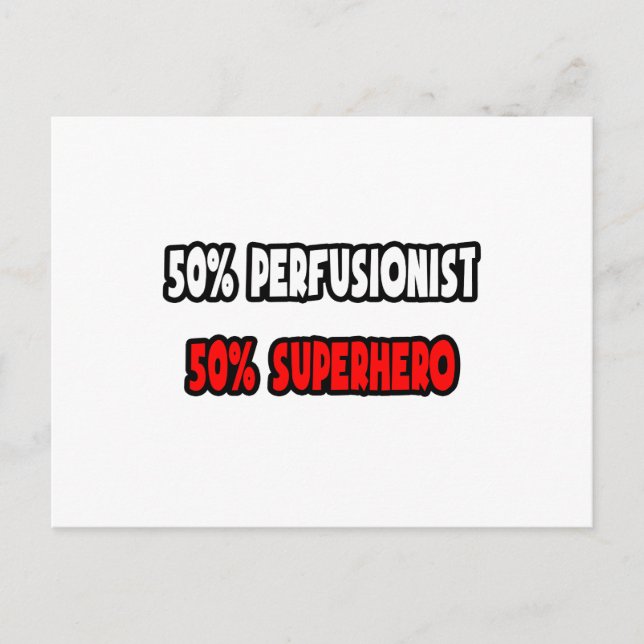 Half Perfusionist ... Half Superhero Postcard (Front)