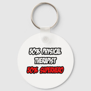 Half Physical Therapist...Half Superhero Key Ring