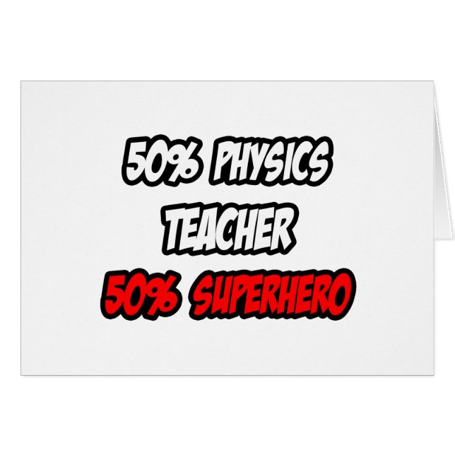 Half Physics Teacher...Half Superhero (Front Horizontal)