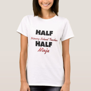 Half Primary School Teacher Half Ninja T-Shirt
