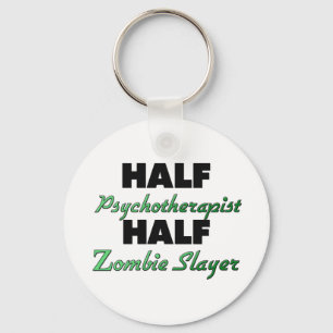 Half Psychotherapist Half Zombie Slayer Key Ring
