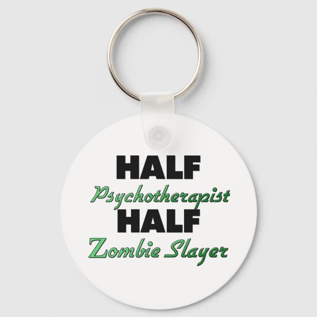 Half Psychotherapist Half Zombie Slayer Key Ring (Front)
