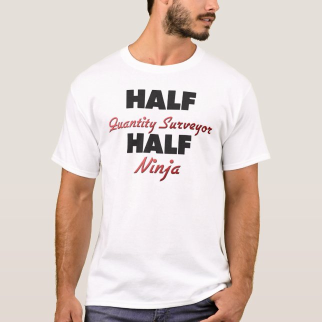 Half Quantity Surveyor Half Ninja T-Shirt (Front)