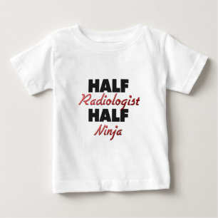 Half Radiologist Half Ninja Baby T-Shirt