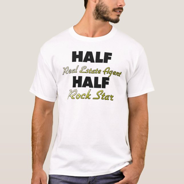 Half Real Estate Agent Half Rock Star T-Shirt (Front)