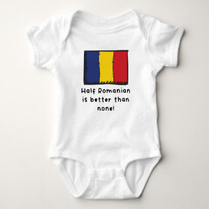 Half Romanian Is Better Than None Funny Romania Fl Baby Bodysuit