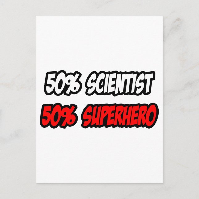 Half Scientist...Half Superhero Postcard (Front)