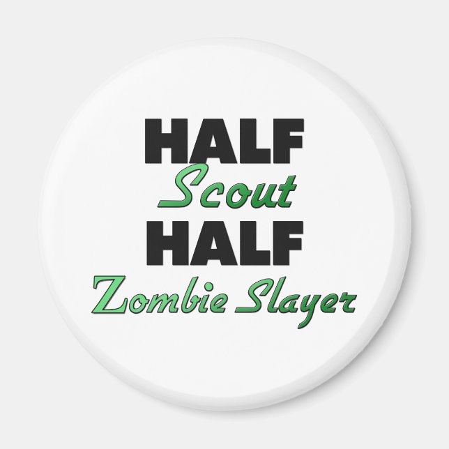 Half Scout Half Zombie Slayer Magnet (Front)