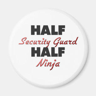 Half Security Guard Half Ninja Magnet