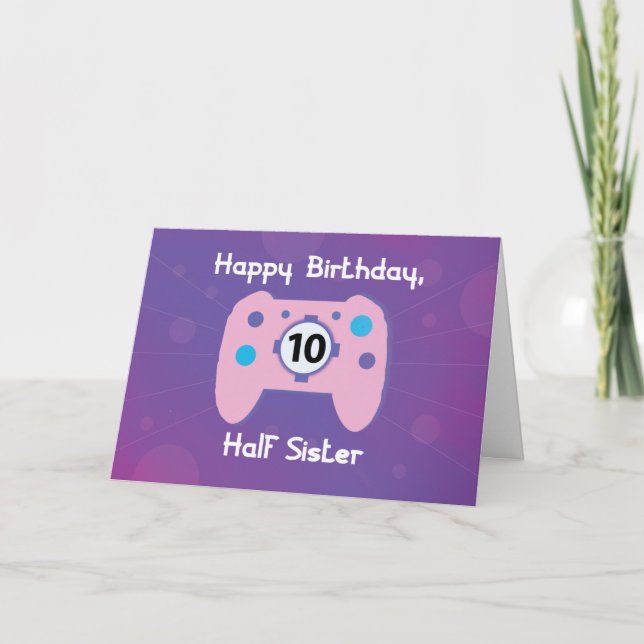 Half Sister 10 Year Old Birthday Gamer Controller Card (Front)