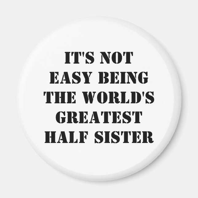 Half Sister Magnet (Front)