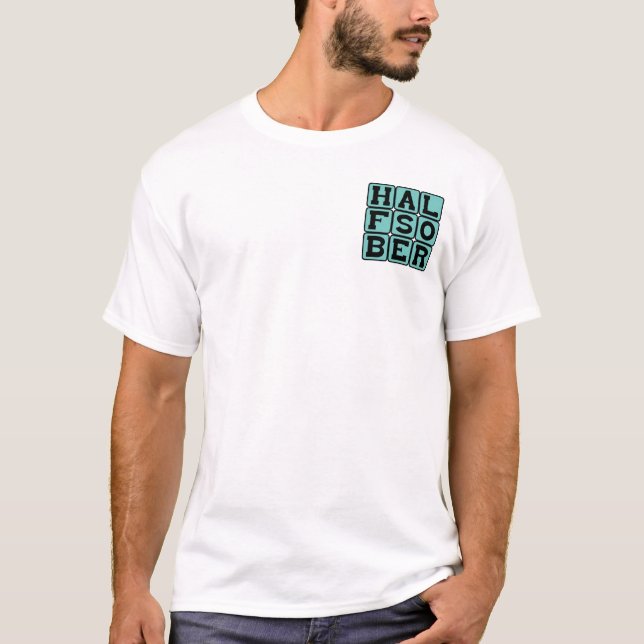 Half Sober, Pessimistic Outlook T-Shirt (Front)