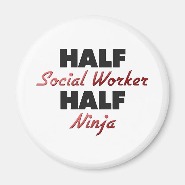 Half Social Worker Half Ninja Magnet (Front)