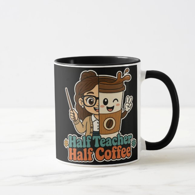 Half Teacher Half Coffee Mug – Funny Educator Gift (Right)