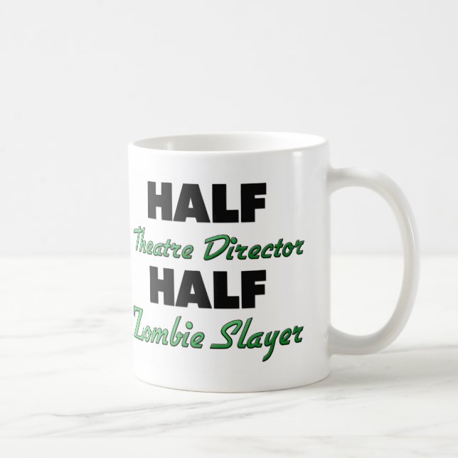Half Theatre Director Half Zombie Slayer Coffee Mug (Right)