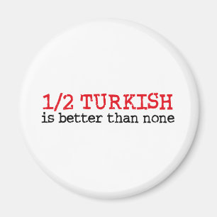 Half Turkish Magnet