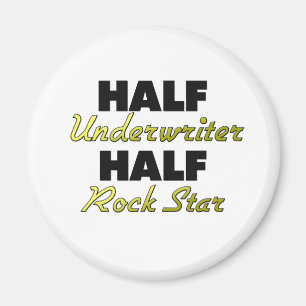 Half Underwriter Half Rock Star Magnet