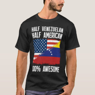 Half Venezuelan Half American  Venezuela American  T-Shirt