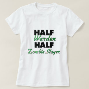Half Warden Half Zombie Slayer T-Shirt