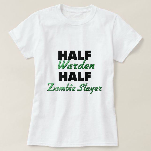Half Warden Half Zombie Slayer T-Shirt (Design Front)