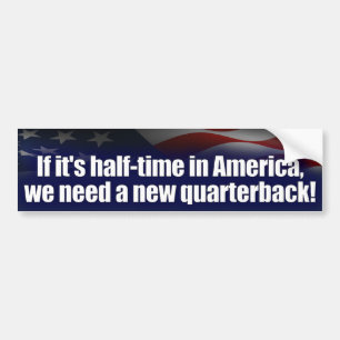 Halftime in America - New Quarterback - Anti Obama Bumper Sticker