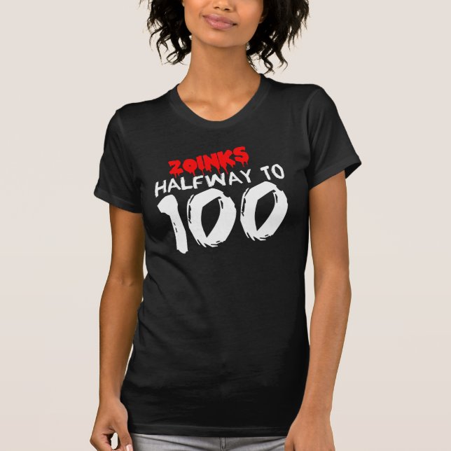 HALFWAY to 100 50th BIRTHDAY T-Shirt (Front)