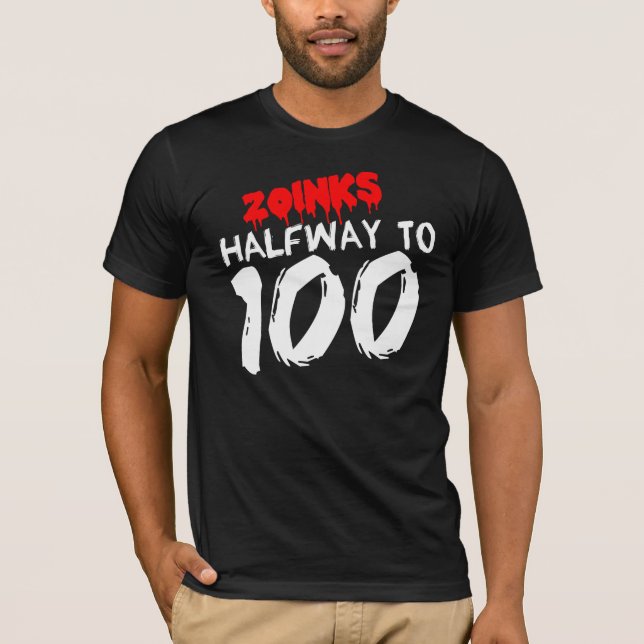 HALFWAY to 100 50th BIRTHDAY T-Shirt (Front)