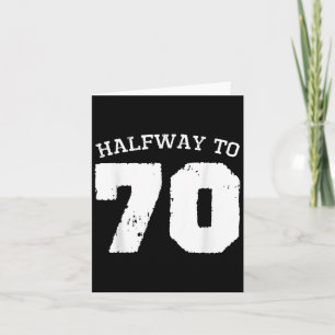 Halfway To 70 _ 35th Birthday 35 Years Old Half-wa Card