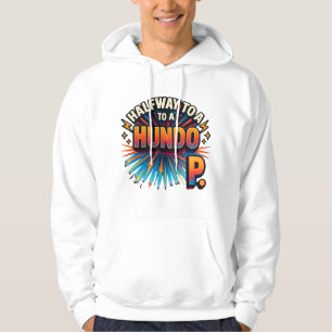 Halfway to a Hundo - Motivational Hoodie